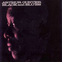 Purchase Arthur Gunter - Black And Blues (Vinyl)