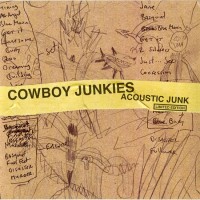 Purchase Cowboy Junkies - Acoustic Junk