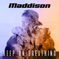 Buy Maddison - Keep On Breathing Mp3 Download