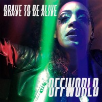 Purchase Offworld - Brave To Be Alive (EP)