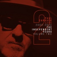 Purchase Paul Carrack - Paul Carrack Live: The Independent Years, Vol. 2 (2000 - 2020)