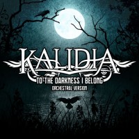 Purchase Kalidia - To The Darkness I Belong (Orchestral Version) (CDS)