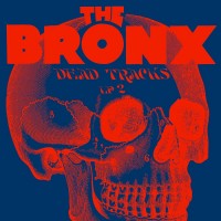 Purchase The Bronx - Dead Tracks Vol. 2