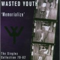 Buy Wasted Youth - Memorialize (Singles '79-'82) Mp3 Download