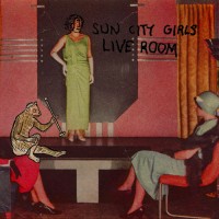 Purchase Sun City Girls - Live Room