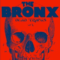 Purchase The Bronx - Dead Tracks Vol. 1