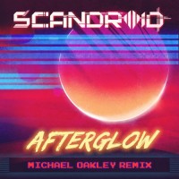 Purchase Scandroid - Afterglow (Michael Oakley Remix) (CDS)