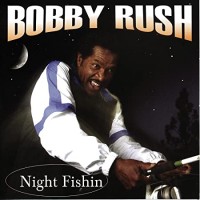 Purchase Bobby Rush - Night Fishin'