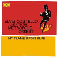 Purchase Elvis Costello - My Flame Burns Blue (With The Metropole Orkest ) CD1