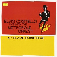 Purchase Elvis Costello - My Flame Burns Blue (With The Metropole Orkest ) CD2