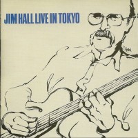 Purchase Jim Hall - Live In Tokyo (Reissued 1997)