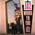 Buy The Jaz - Word To The Jaz Mp3 Download