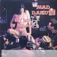 Purchase Mad Daddys - Get Yer Ta Tas Out