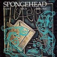 Purchase Spongehead - Curb Your Dogma