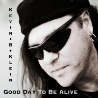 Purchase Kevin B Klein - Good Day To Be Alive