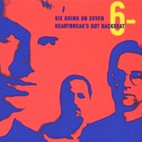 Purchase Six Going On Seven - Heartbreak's Got Backbeat