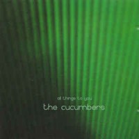 Purchase The Cucumbers - All Things To You