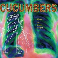 Purchase The Cucumbers - Where We Sleep Tonight