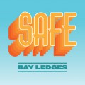 Buy Bay Ledges - Safe (CDS) Mp3 Download