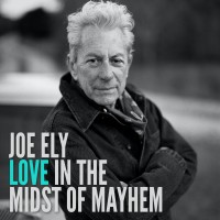 Purchase Joe Ely - Love In The Midst Of Mayhem