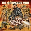 Buy R.A. The Rugged Man - All My Heroes Are Dead Mp3 Download