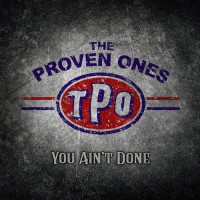 Purchase The Proven Ones - You Ain't Done