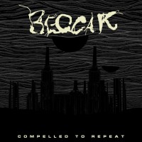 Purchase Beggar - Compelled To Repeat