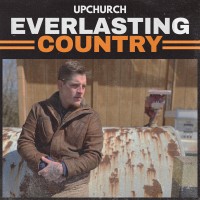 Purchase Upchurch - Everlasting Country