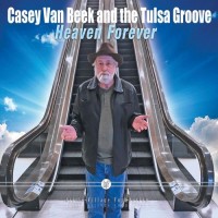 Purchase Casey Van Beek & The Tulsa Groove - Heaven Forever