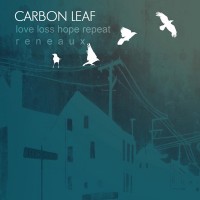 Purchase Carbon Leaf - Love Loss Hope Repeat Reneaux