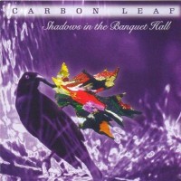 Purchase Carbon Leaf - Shadows In The Banquet Hall