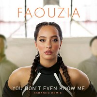 Purchase Faouzia - You Don't Even Know Me (Skraniic Remix) (CDS)