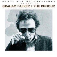 Purchase Graham Parker & The Rumour - Don't Ask Me Questions: The Best Of