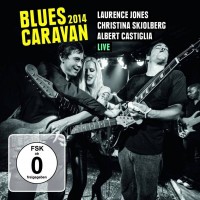 Purchase Laurence Jones - Blues Caravan Live 2014 (With Christina Skjolberg & Albert Castiglia)