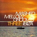 Buy VA - Mashed Mellow Grooves Three: Ibiza CD1 Mp3 Download