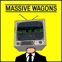 Purchase Massive Wagons - House Of Noise