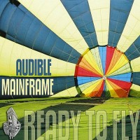 Purchase Audible Mainframe - Ready To Fly (CDS)