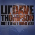 Buy Lil' Dave Thompson - Got To Get Over You Mp3 Download