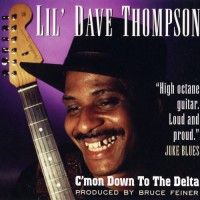 Purchase Lil' Dave Thompson - C'mon Down To The Delta (Reissued 2010)