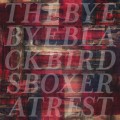 Buy The Bye Bye Blackbirds - Boxer At Rest Mp3 Download