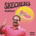 Buy Dripreport - Skechers (CDS) Mp3 Download