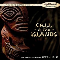 Purchase Ìxtahuele - Call Of The Islands