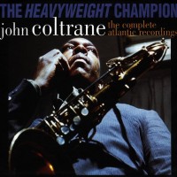 Purchase John Coltrane - The Heavyweight Champion (The Complete Atlantic Recordings) CD1