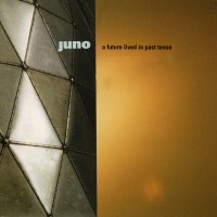 Purchase Juno - A Future Lived In Past Tense