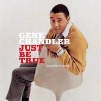 Purchase Gene Chandler - Just Be True (Reissued 2018)