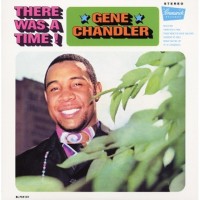 Purchase Gene Chandler - There Was A Time (Vinyl)
