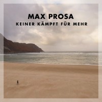 Purchase Max Prosa - Keiner Kämpft Für Mehr