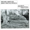 Buy Michael Mantler - Many Have No Speech Mp3 Download