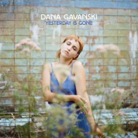 Purchase Dana Gavanski - Yesterday Is Gone