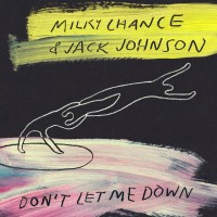 Purchase Milky Chance - Don't Let Me Down (With Jack Johnson) (CDS)